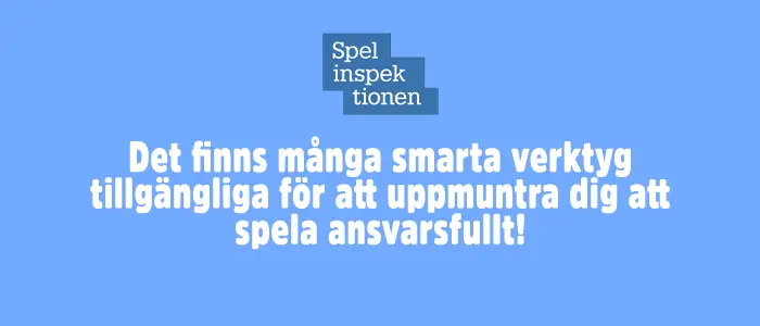 Det finns många smarta verktyg tillgängliga för att uppmuntra dig att spela ansvarsfullt!